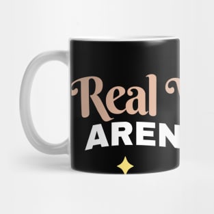 Real women arent men Funny Mug